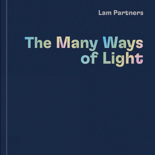 Lam Partners: The Many Ways of Light book cover by Lam Partners