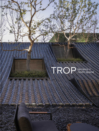 TROP terrains + open space: Works 2007–2023 book cover by TROP Architects