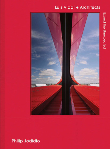 Expect the Unexpected: luis vidal + architects book cover by Philip Jodidio