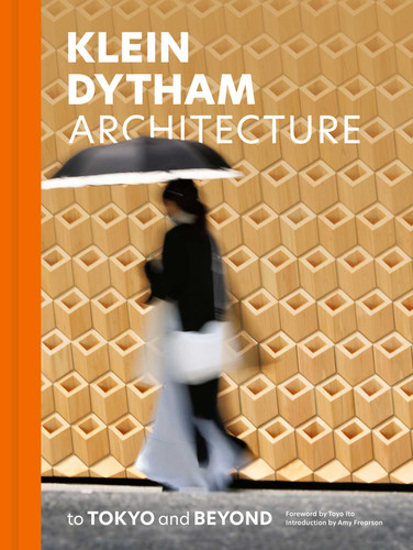 Klein Dytham architecture: to Tokyo and Beyond book cover by Klein Dytham architecture