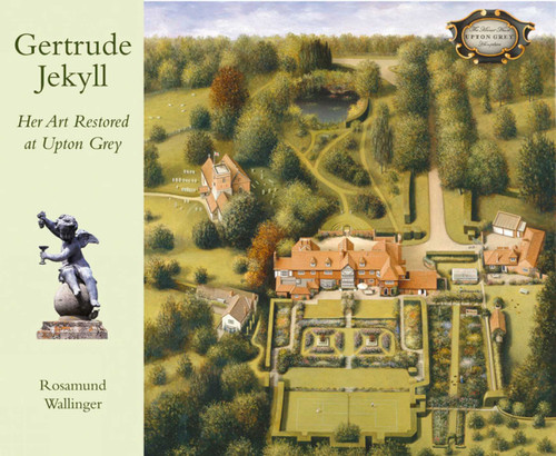 Gertrude Jekyll: Her Art Restored at Upton Grey book cover by Rosamund Wallinger
