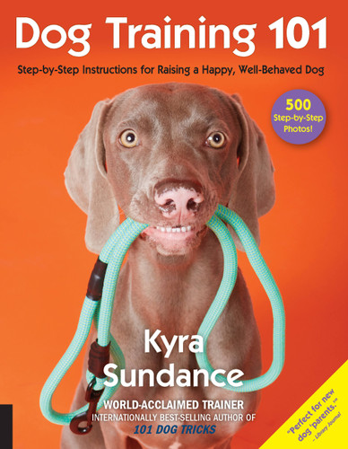Dog Training 101: Step-by-Step Instructions for raising a happy well-behaved dog (Dog Tricks and Training) book cover by Kyra Sundance