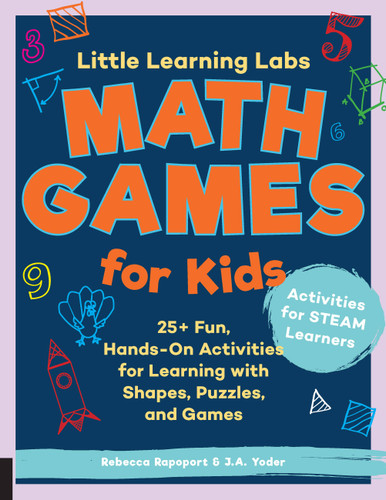 Little Learning Labs: Math Games for Kids, abridged paperback edition: 25+ Fun, Hands-On Activities for Learning with Shapes, Puzzles, and Games (Little Learning Labs #6) book cover by Rebecca Rapoport, J.A. Yoder