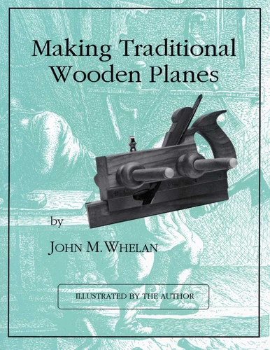Making Traditional Wooden Planes book cover by John M. Whelan