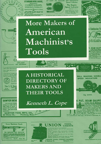 More Makers of American Machinist's Tools: A Historical Directory of Makers and Their Tools book cover by Kenneth L. Cope