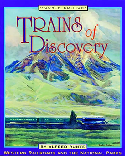 Trains of Discovery Ltd. book cover by Alfred Runte