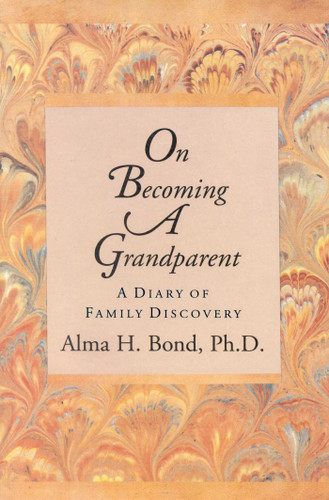 On Becoming a Grandparent: A Diary of Family Discovery book cover by Alma H. Bond