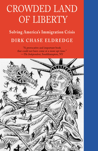 Crowded Land of Liberty: Solving America's Immigration Crisis book cover by Dirk Chase Eldredge