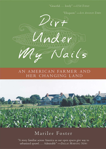 Dirt Under My Nails: An American Farmer and Her Changing Land book cover by Marilee Foster
