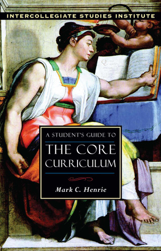 A Student's Guide to Core Curriculum: Core Curriculum Guide book cover by Mark C. Henrie