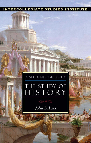 A Student's Guide to the Study of History: History Guide book cover by John Lukacs