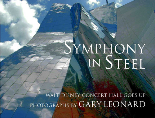 Symphony in Steel: Walt Disney Concert Hall Goes Up book cover by 