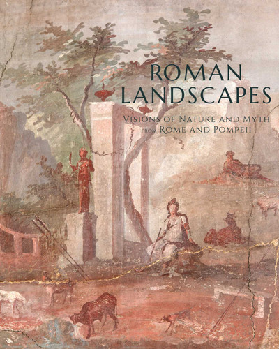 Roman Landscapes: Visions of Nature and Myth from Rome and Pompeii book cover by Jessica Powers