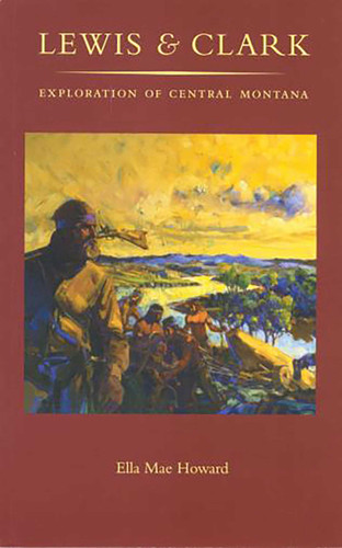 Lewis & Clark Central Montana revised book cover by Ella Mae Howard