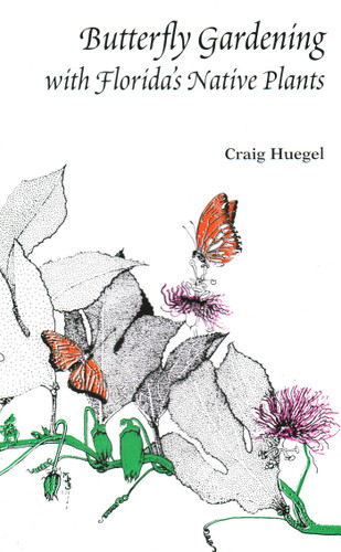 Butterfly Gardening with Florida's Native Plants book cover by Craig Huegel