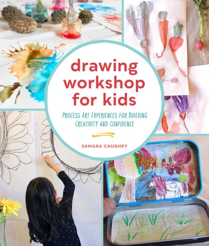 Drawing Workshop for Kids: Process Art Experiences for Building Creativity and Confidence (Workshop for Kids) book cover by Samara Caughey