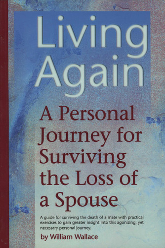 Living Again: A Personal Journey For Surviving the Loss of a Spouse book cover by William Wallace