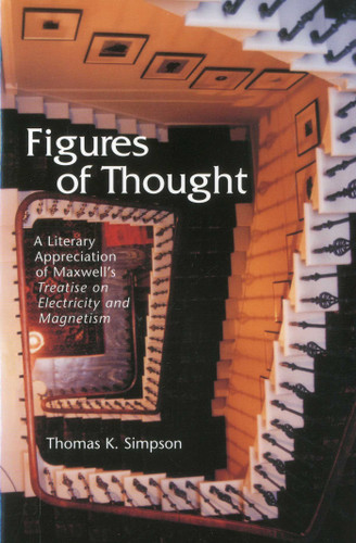 Figures of Thought: A Literary Appreciation of Maxwell's Treatise on Electricity and Magnetism book cover by Thomas K. Simpson
