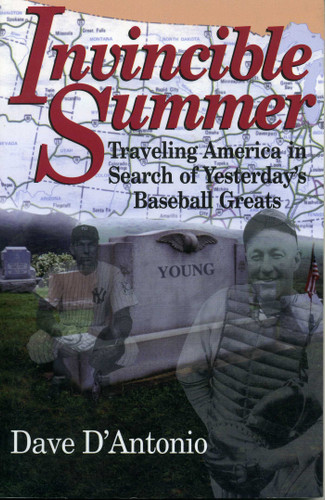Invincible Summer: Traveling America in Search of Yesterday's Baseball Greats book cover by Dave D'Antonio