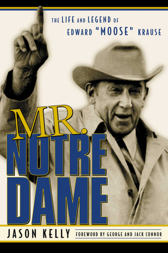 Mr. Notre Dame: The Life and Legend of Edward Moose Krause book cover by Jason Kelly