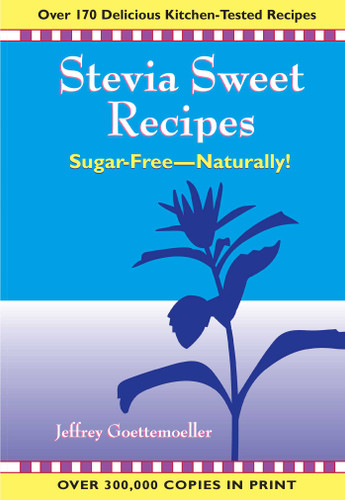 Stevia Sweet Recipes: Sugar-Free—Naturally! book cover by Jeffrey Goettemoeller