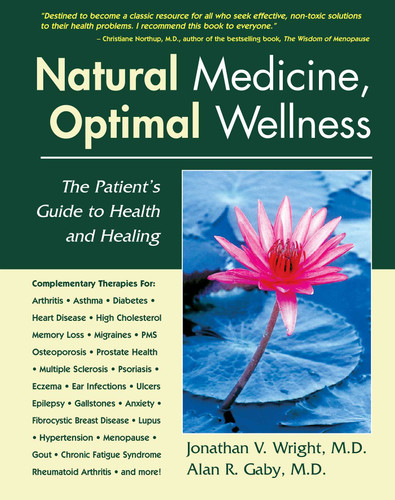 Natural Medicine, Optimal Wellness: The Patient's Guide to Health and Healing book cover by Jonathan V. Wright, Alan R. Gaby