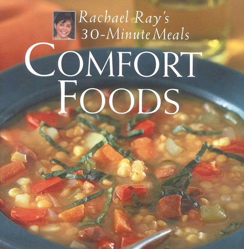 Comfort Foods: Rachael Ray 30-Minute Meals book cover by Rachael Ray