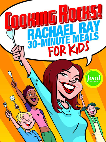 Cooking Rocks!: Rachael Ray 30-Minute Meals for Kids book cover by Rachael Ray