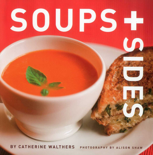 Soups + Sides book cover by Catherine Walthers