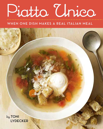 Piatto Unico: When One Course Makes a Real Italian Meal book cover by Toni Lydecker