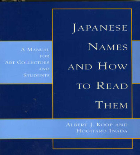Japanese Names & How to Read Them: A Manual for Art Collectors and Students book cover by Albert J. Koop, Hogitaro Inada