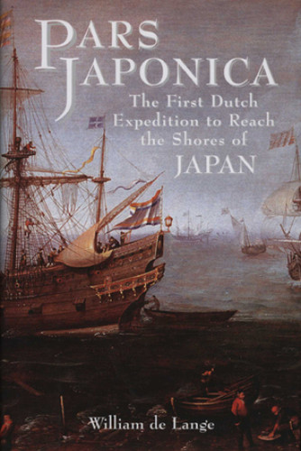 Pars Japonica: The First Dutch Expedition to Reach the Shores of Japan book cover by William de Lange