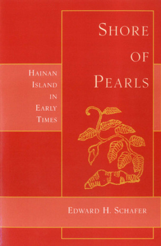 Shore of Pearls: Hainan Island in Early Times book cover by Edward H. Schafer