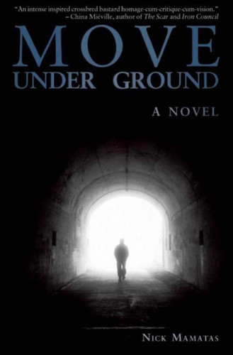 Move Under Ground book cover by Nick Mamatas