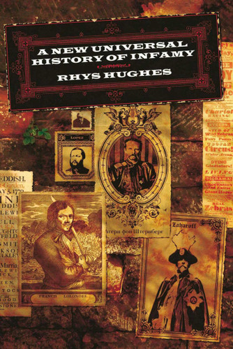 A New Universal History of Infamy book cover by Rhys Hughes