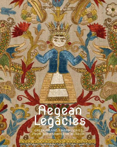 Aegean Legacies: Greek Island Embroideries from the Ashmolean Museum book cover by Francesca Leoni