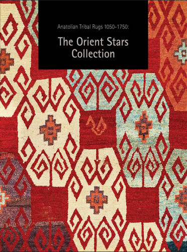 Anatolian Tribal Rugs 1050-1750: The Orient Stars Collection book cover by Michael Franses