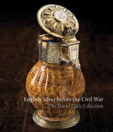 English Silver Before the Civil War: The David Little Collection book cover by Timothy Schroder