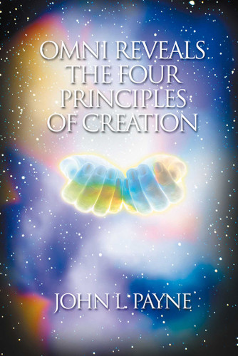 Omni Reveals the Four Principles of Creation book cover by John L. Payne