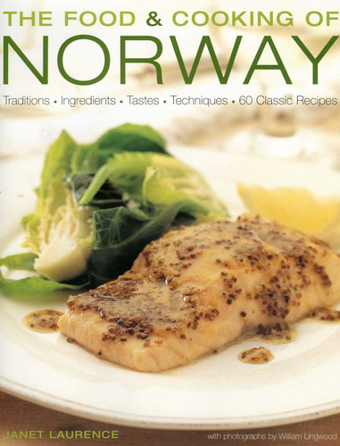The Food and Cooking of Norway: Traditions, Ingredients, Tastes & Techniques In Over 60 Classic Recipes book cover by Janet Laurence
