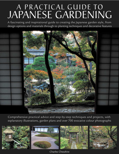 Japanese Gardening: An inspirational guide to designing and creating an authentic Japanese garden with over 260 exquisite photographs book cover by Charles Chesshire