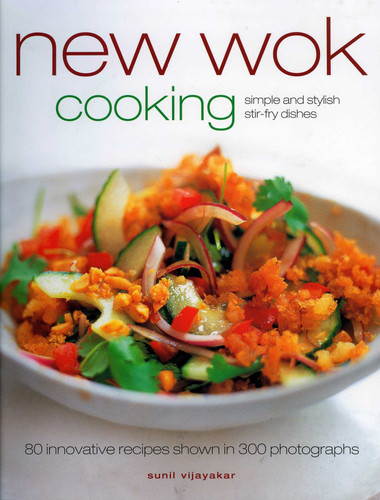 New Wok Cooking: Simple and Stylish Stir-Fry Dishes book cover by Sunil Vijayaker, Gus Filgate