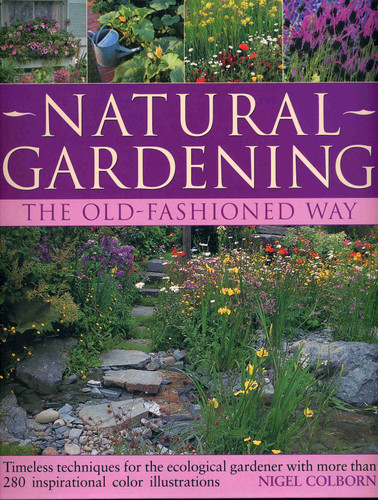 Natural Gardening the Traditional Way: Timeless Techniques for the Ecological Gardener book cover by Jacqui Hurst, Nigel Colborn