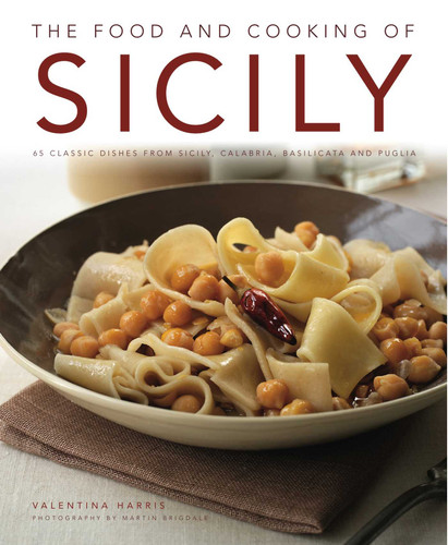 The Food and Cooking of Sicily: 65 classic dishes from Sicily, Calabria, Basilicata and Puglia book cover by Valentina Harris