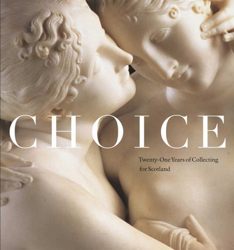 Choice: Twenty-one Years of Collecting for Scotland book cover by Timothy Clifford