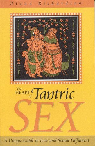 The Heart of Tantric Sex: A Unique Guide to Love and Sexual Fulfillment book cover by Diana Richardson