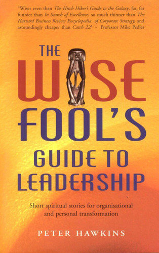 The Wise Fool's Guide to Leadership: Short Spiritual Stories for Organizational and Personal Transformation book cover by Peter Hawkins