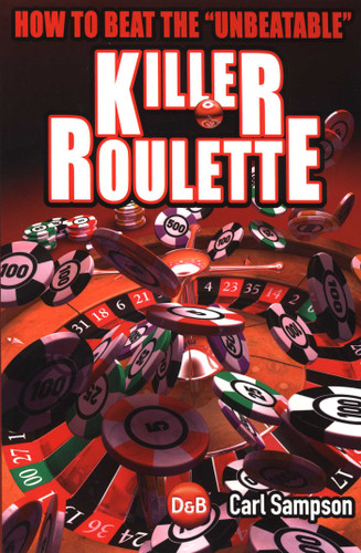 Killer Roulette: How To Beat The "Unbeatable" book cover by Carl Sampson
