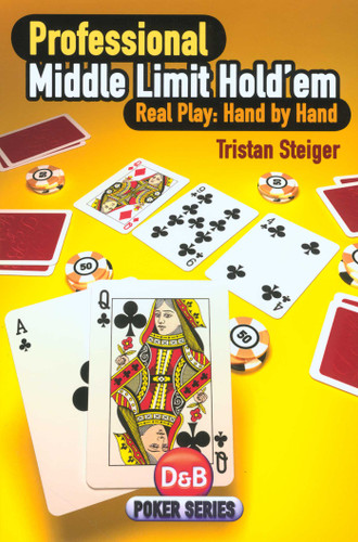Professional Middle Limit Hold'em: Real Play: Hand By Hand book cover by Tristan Steiger