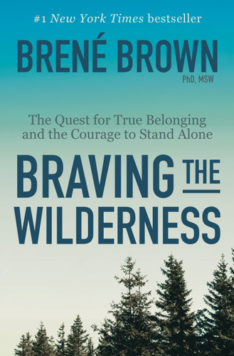Braving the Wilderness: Reese's Book Club: The Quest for True Belonging and the Courage to Stand Alone book cover by Brené Brown